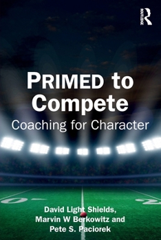 Paperback Primed to Compete: Coaching for Character Book