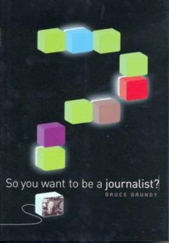 Paperback So You Want to Be a Journalist? Book