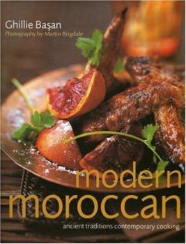 Hardcover Modern Moroccan: Ancient Traditions, Contemporary Cooking Book