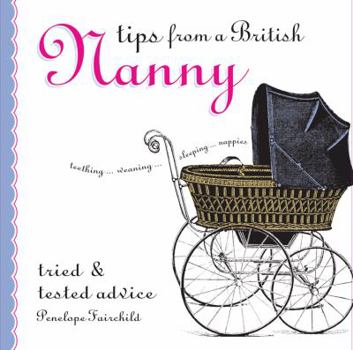 Hardcover Tips from a British Nanny: Tried & Tested Advice Book