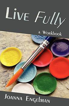 Paperback Live Fully: A Workbook Book