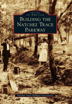 Paperback Building the Natchez Trace Parkway Book