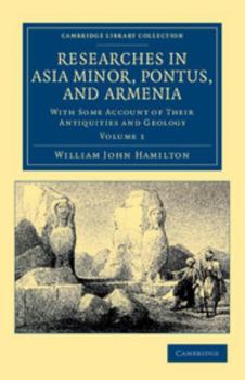 Paperback Researches in Asia Minor, Pontus, and Armenia - Volume 1 Book