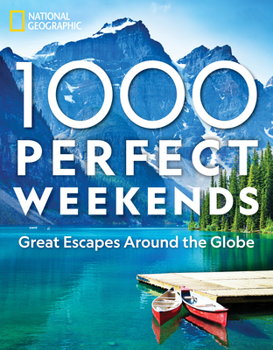Hardcover 1,000 Perfect Weekends: Great Getaways Around the Globe Book