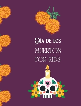 Paperback Dia de Los Muertos For Kids Book