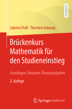 Brückenkurs Mathematik für den Studieneinstieg: Grundlagen, Beispiele, Übungsaufgaben (German Edition)