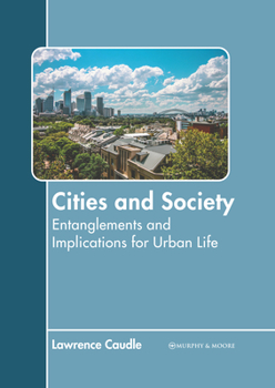 Hardcover Cities and Society: Entanglements and Implications for Urban Life Book