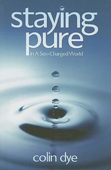 Paperback Staying Pure in a Sex-Charged World Book