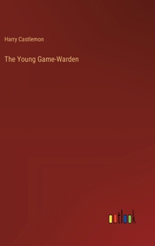 The Young Game-Warden - Book #3 of the Houseboat