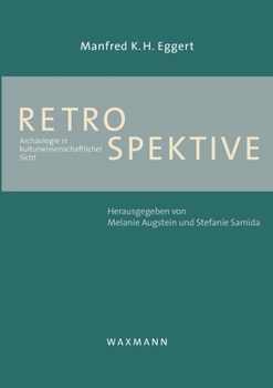 Paperback Retrospektive: Archäologie in kulturwissenschaftlicher Sicht [German] Book