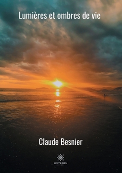Lumières et ombres de vie (French Edition)