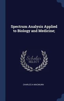 Hardcover Spectrum Analysis Applied to Biology and Medicine; Book