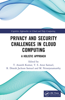 Hardcover Privacy and Security Challenges in Cloud Computing: A Holistic Approach Book