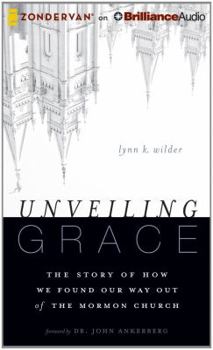 MP3 CD Unveiling Grace: The Story of How We Found Our Way Out of the Mormon Church Book