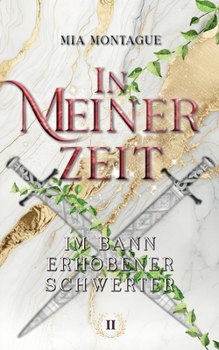 In Meiner Zeit: Im Bann erhobener Schwerter (German Edition)