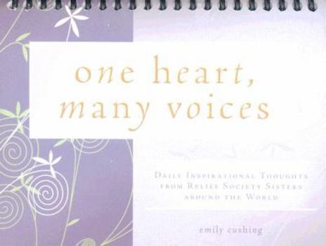Calendar One Heart, Many Voices: Daily Insprirational Thoughts from Relief Society Sisters Around the World Book