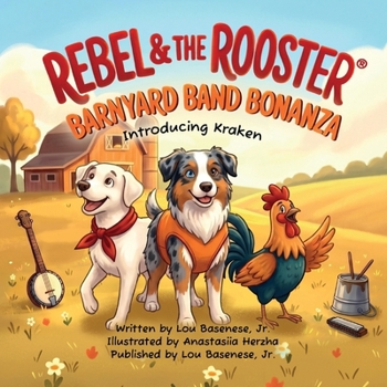 Barnyard Band Bonanza: A Rebel & The Rooster Adventure (The Adventures of Rebel & The Rooster)