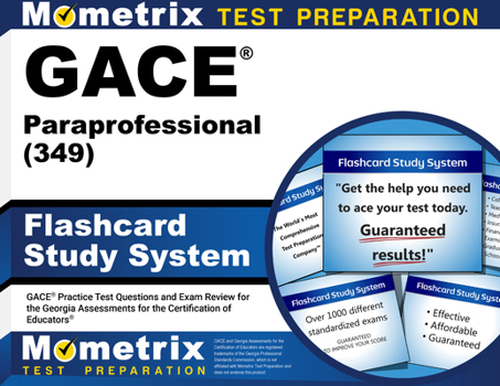 GACE Paraprofessional (349) Flashcard Study System: GACE Practice Test Questions and Exam Review for the Georgia Assessments for the Certification of Educators
