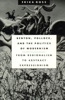 Paperback Benton, Pollock, and the Politics of Modernism: From Regionalism to Abstract Expressionism Book