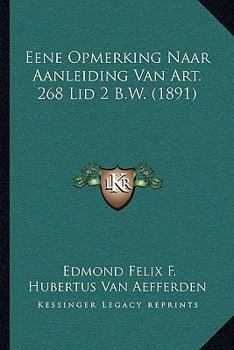 Paperback Eene Opmerking Naar Aanleiding Van Art. 268 Lid 2 B.W. (1891) [Dutch] Book