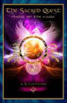 Paperback The Sacred Quest: Pt. 2: Flight of the Eagle Book