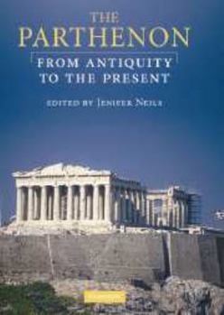 Hardcover The Parthenon: From Antiquity to the Present Book
