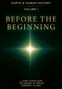 Paperback Earth and Human History: Before the Beginning Book