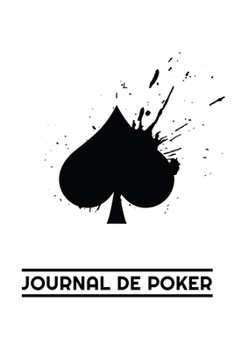 Paperback Journal de Poker: Carnet de Note pour joueur de Poker - 120 pages, 15,2 cm x 22,9 cm - Id?e de cadeau pour joueurs de poker [French] Book