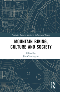 Hardcover Mountain Biking, Culture and Society Book