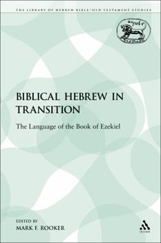 Paperback Biblical Hebrew in Transition: The Language of the Book of Ezekiel Book