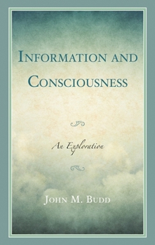 Hardcover Information and Consciousness: An Exploration Book