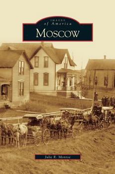 Moscow (Images of America: Idaho) - Book  of the Images of America: Idaho