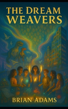 The Dream Weavers: Book Two of the Pencil Revolution Series
