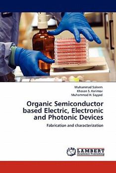 Paperback Organic Semiconductor Based Electric, Electronic and Photonic Devices Book