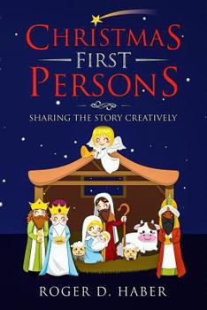 Christmas First Persons: Sharing the Story Creatively