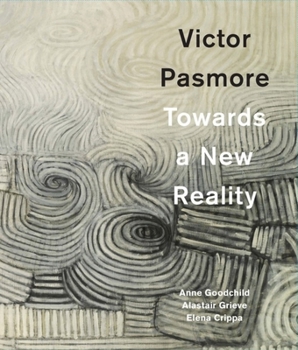 Hardcover Victor Pasmore: Towards a New Reality Book