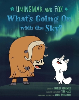 Hardcover Umingmak and Fox: What's Going on with the Sky? Book