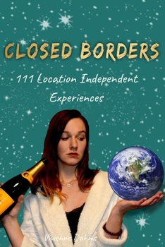 Paperback Closed Borders: 111 Location Independent Experiences Book