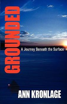 Hardcover GROUNDED; A Journey Beneath The Surface Book