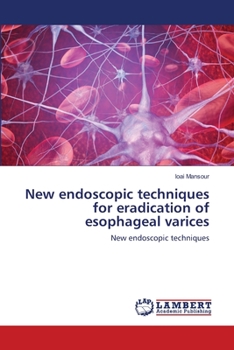 Paperback New endoscopic techniques for eradication of esophageal varices Book