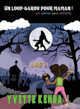 Hardcover Un loup-garou pour maman !: Un roman pour enfants [French] Book