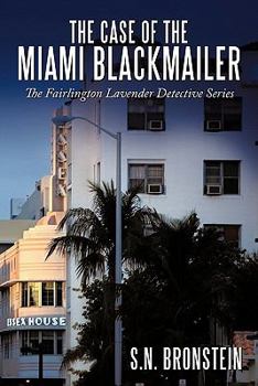 The Case of the Miami Blackmailer: The Fairlington Lavender Detective Series - Book  of the Fairlington Lavender Detective Series