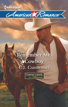 Remember Me, Cowboy - Book #1 of the Coffee Creek, Montana