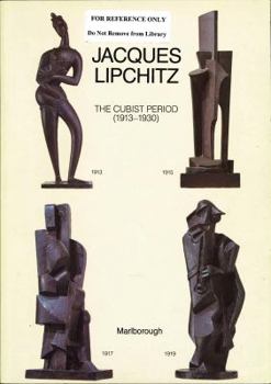 Paperback Jacques Lipchitz: The Cubist period, 1913-1930 : [exhibition] October 15 - November 14, 1987, Marlborough Gallery Book