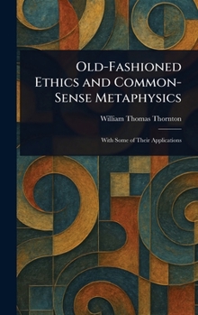 Hardcover Old-Fashioned Ethics and Common-Sense Metaphysics Book