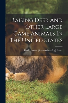 Paperback Raising Deer And Other Large Game Animals In The United States Book