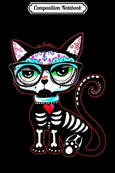 Composition Notebook: Cute Sugar Skull Mexican Cat Halloween Costume Gift  Journal/Notebook Blank Lined Ruled 6x9 100 Pages