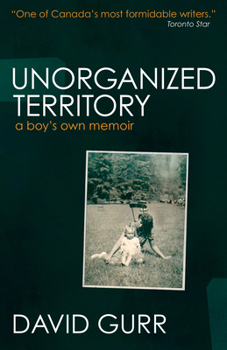 Paperback Unorganized Territory: A Boy's Own Memoir Book