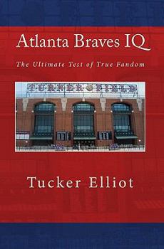 Paperback Atlanta Braves IQ: The Ultimate Test of True Fandom Book