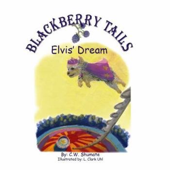 Hardcover Blackberry Tails: Elvis' Dream Book